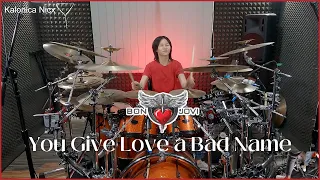 Bon Jovi - You Give Love A Bad Name - Tico Torres || Drum cover by KALONICA NICX