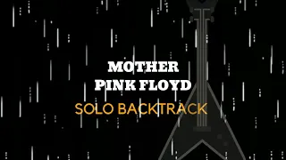 Mother - Pink Floyd (Backtrack Solo)