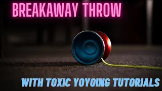 Learn the Breakaway Throw With Toxic Yoyoing Tutorials