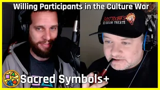 Willing Participants in the Culture War | Sacred Symbols+ Episode 182