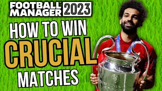 WIN Your DECIDING Games in FM23 With These 10 Tips!