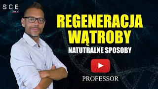 Naturalne sposoby na regeneracje wątroby - Professor odc. 91