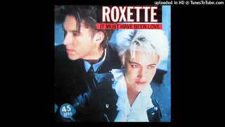 Roxette - It Must Have Been Love - (Re Extended Mix)