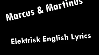 Marcus & Martinus - Elektrisk ft. Katastrofe English Lyrics