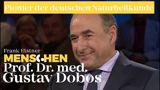 Pionier der Naturheilkunde - Prof. Dr. med. Gustav Dobos | Frank Elstner Menschen