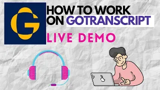 How To Work On gotranscript.com  | Live Demo | Audio Transcription Services
