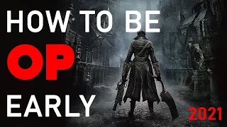 How to be OP in Bloodborne early [still working 2022]