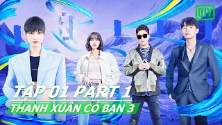 Thanh Xuân Có Bạn mùa 3 Tập 01 Phần 1 | Youth With You S3 Full | iQiyi Vietnam
