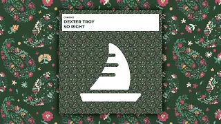 Dexter Troy - So Right (Radio Edit) [CRMS302]