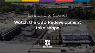 Watch the CBD Redevelopment take shape