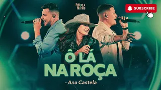 Felipe e Murilo ft  Ana Castela - Ô Lá Na Roça (Áudio)