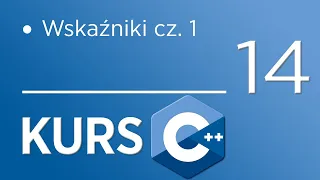 14. Kurs C++ dla początkujących - Wskaźniki cz. 1