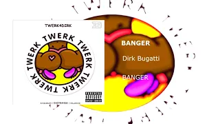 Dirk Bugatti - BANGER (OFFICIAL AUDIO)