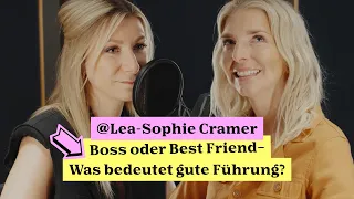 Lea-Sophie Cramer: Boss oder Best Friend – Was bedeutet gute Führung?