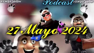 27 Mayo 2024 El Panda Show Podcast