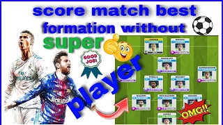 score match best formation without super player 💌⚽ #score