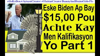 PART 1 Eske Biden Ap Bay $15,000 Pou Achte Kay  MEN TOUT Kalifikasyon Yo PART 1