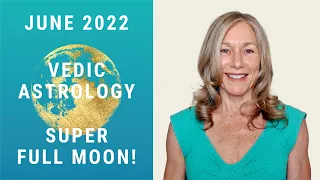 FULL MOON JUNE 2022 VEDIC ASTROLOGY | Break Free