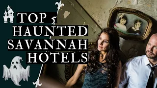 5 Most Haunted Hotels in SAVANNAH, GEORGIA