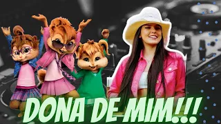 DONA DE MIM - ANA CASTELA - ALVIN E OS ESQUILOS (REMIX)