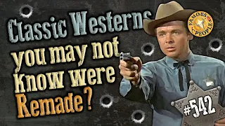 Classic Westerns you may not know were Remade