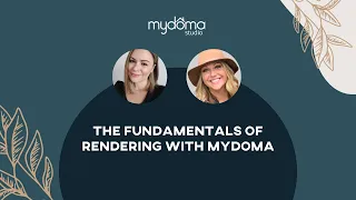 The Fundamentals of Rendering with Mydoma - Mydoma Webinar