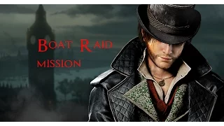 Assassin's Creed Syndicate (Boat Raid mission) | XhunterX