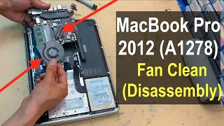 MacBook Pro 2012 (A1278) Thermal Paste Replacing AND Cleaning Fan (Disassembly) StepByStep [PART 1]