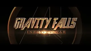 Gravity Falls (Avengers: Infinity War Style) Trailer