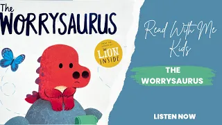 THE WORRYSAURUS ~ Read With Me Kids ~ Storytime 🦋