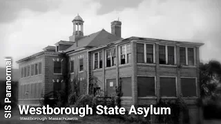 Westborough State Asylum Part 1