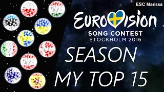 Eurovision 2016 SEASON l MY TOP 15 SONGS (So far: 01/03/16)