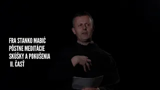 fra Stanko Mabić - Skúšky a pokušenia II. časť