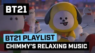 [BT21] CHIMMY's Relaxing Music