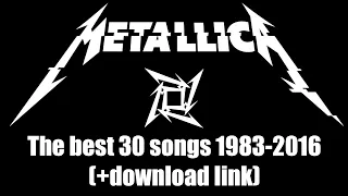 Metallica the best 30 songs 1983-2016 (+download link)