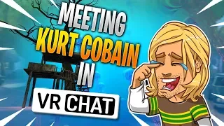 VR CHAT - MEETING KURT COBAIN / FUNNY COMPILATION