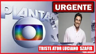 FOI CONFIRMADO AGORA HÁ POUCO ATOR QUERIDO LUCIANO SZAFIR TRISTE NOTÍCIA