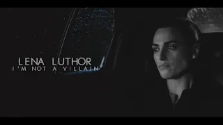 Lena Luthor • "I'm not a villain."
