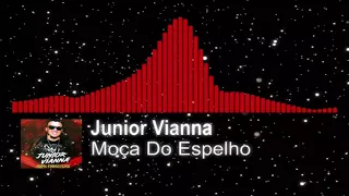 Junior Vianna - Moça Do Espelho