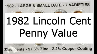 1982 Lincoln Memorial Cent Penny Value - 7 Different Varieties Which Are Valuable?