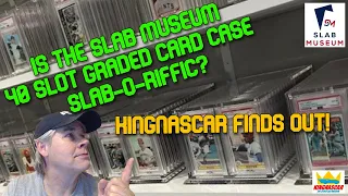 @kingnascar finds out if the Slab Museum 40 Slot Graded Card Case is Slab-O-Riffic! 4/3/24