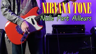 Nirvana Tone: Nulle Part Ailleurs, 1994 | Kurt Cobain Guitar Sound