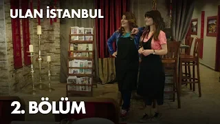 Ulan İstanbul 2. Bölüm - Full Bölüm