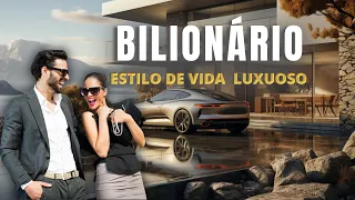 ESTILO DE VIDA RICO DE BILIONÁRIOS | VIDA DE BILIONÁRIOS | VISUALIZAÇÃO #2 #2023 #2024