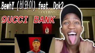 BewhY (비와이) - 9UCCI BANK feat. Dok2 [Official Music VIdeo] REACTION