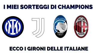 IL SORTEGGIO DEI GIRONI DI CHAMPIONS + I MIEI PRONOSTICI SUI GIRONI DELLE ITALIANE