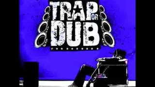 Trap or Dubstep (Foreign Twiinz Mashup)