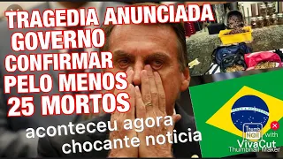 TRAGÉDIA NO BRASIL MORTOS ACABARAM DE SER CONFIRMADOS PELO GOVERNO E POLÍCIA MILITAR