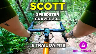 TEST - Con la Scott Speedster Gravel 20 sui trail da Mtb