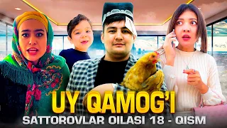 UY QAMOG'I / SATTOROVLAR OILASI 18-QISM